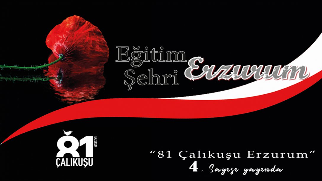 81 Çalıkuşu Erzurum E-Dergi 4.Sayı