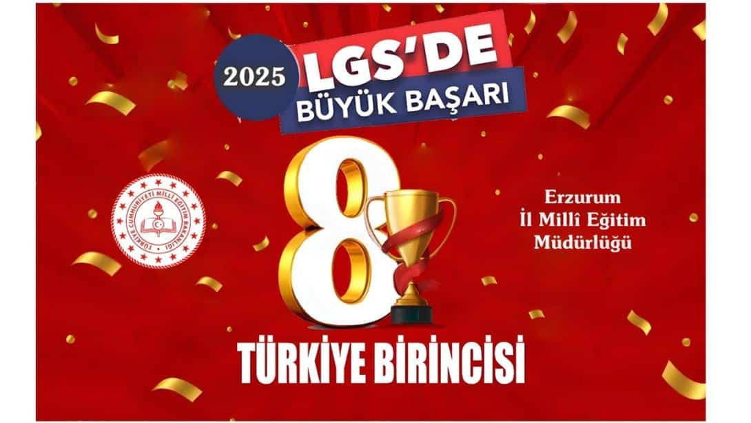 2025 LGS TÜRKİYE BİRİNCİLERİMİZ
